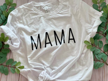 Load image into Gallery viewer, Mama T-Shirt, All Caps